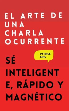 El arte de una charla ocurrente - King, Patrick