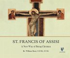 St. Francis of Assisi: A New Way of Being Christian