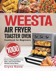 WEESTA Air Fryer Toaster Oven Cookbook for Beginners - Kaine, Cryna