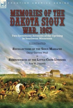 Memories of the Dakota Sioux War, 1862 - Wall, Oscar Garrett; Daniels, Asa W