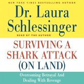 Surviving a Shark Attack (on Land) Lib/E: Overcoming Betrayal and Dealing with Revenge