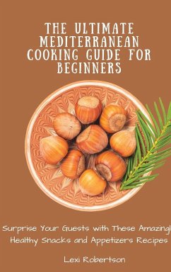 The Ultimate Mediterranean Cooking Guide for Beginners - Robertson, Lexi