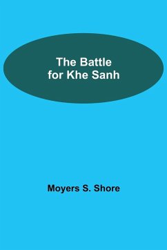 The Battle For Khe Sanh - S. Shore, Moyers