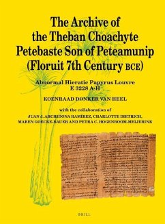 The Archive of the Theban Choachyte Petebaste Son of Peteamunip (Floruit 7th Century Bce) - Donker Van Heel, Koenraad