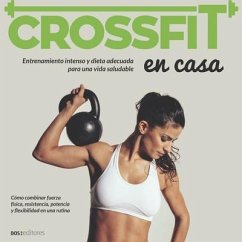 Crossfit: entrenamiento intenso y dieta adecuada para una vida saludable - Blanco, Tamara