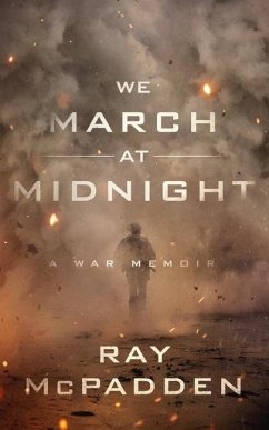 We March at Midnight: A War Memoir - McPadden, Ray