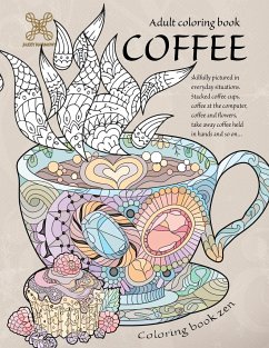Coloring book zen. Adult coloring book coffee skilfully pictured in everyday situations. Stacked coffee cups, coffee at the computer, coffee and ... A food adult coloring book for relaxation - Harmony, Jazzy