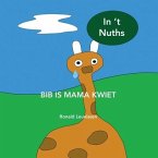 Bib is mama kwiet: in 't Nuths