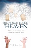 Releasing the Voice of Heaven