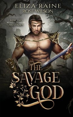 The Savage God - Raine, Eliza; Wilson, Rose