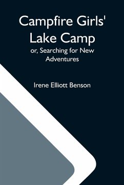 Campfire Girls' Lake Camp; Or, Searching For New Adventures - Elliott Benson, Irene
