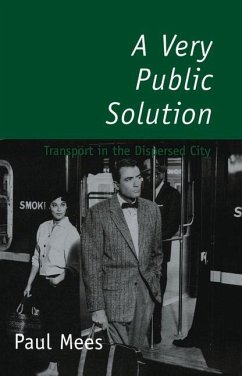 A Very Public Solution: Transport in the Dispersed City - Mees, Paul