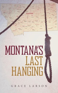 Montana's Last Hanging - Larson, Grace