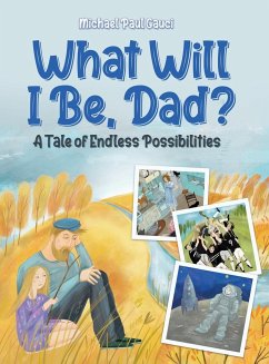 What Will I Be, Dad? - Gauci, Michael Paul
