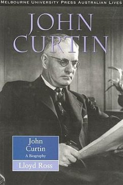 John Curtin: A Biography - Ross, Lloyd