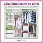 Cómo Organizar Tu Ropa: tips y consejos - accesorios útiles - aprovechar bien los espacios