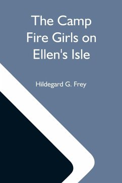 The Camp Fire Girls On Ellen'S Isle; Or, The Trail Of The Seven Cedars - G. Frey, Hildegard
