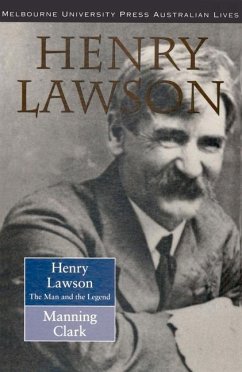 Henry Lawson: The Man and the Legend - Clark, Manning