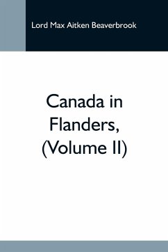 Canada In Flanders, (Volume Ii) - Max Aitken Beaverbrook, Lord