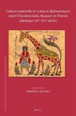 Culture Matérielle Et Contacts Diplomatiques Entre l'Occident Latin, Byzance Et l'Orient Islamique (Xie-Xvie Siècle)