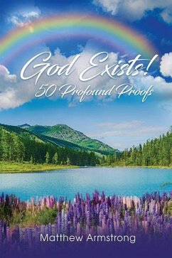 God Exists! 50 Profound Proofs - Armstrong, Matthew God Exists! 50 Profound Proofs - Armstrong, Matthew