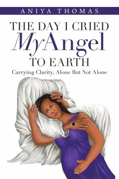 The Day I Cried My Angel to Earth - Thomas, Aniya