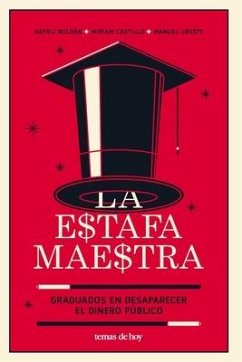 La Estafa Maestra - Ureste, Manuel; Castillo, Miriam; Roldán, Nayeli