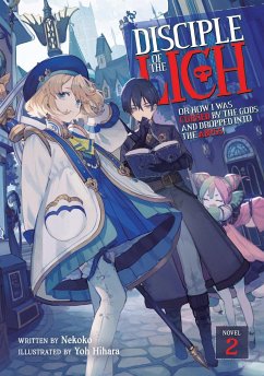 Disciple of the Lich: Or How I Was Cursed by the Gods and Dropped Into the Abyss! (Light Novel) Vol. 2 - Nekoko