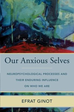 Our Anxious Selves - Ginot, Efrat