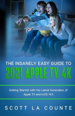 The Insanely Easy Guide to the 2021 Apple TV 4k - La Counte, Scott