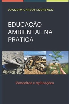 Educação Ambiental Na Prática: Conceitos e Aplicações - Lourenco, Joaquim Carlos; Lourenço, Joaquim Carlos