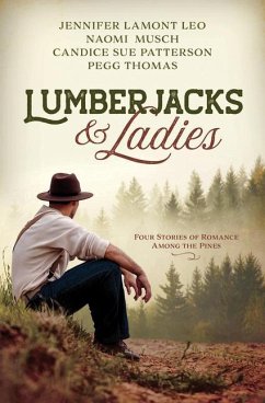 Lumberjacks and Ladies - Leo, Jennifer Lamont; Musch, Naomi; Patterson, Candice Sue; Thomas, Pegg
