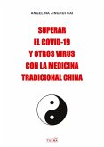 SUPERAR EL COVID-19 Y OTROS VIRUS CON LA MEDICINA TRADICIONAL CHINA