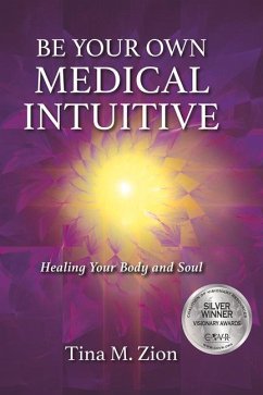 Be Your Own Medical Intuitive - Zion, Tina M