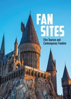 Fan Sites: Film Tourism and Contemporary Fandom - Waysdorf, Abby S.