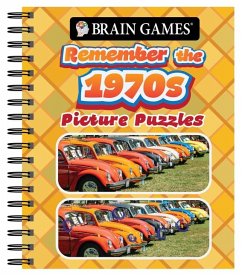 Brain Games - Picture Puzzles: Remember the 1970s - Publications International Ltd; Brain Games