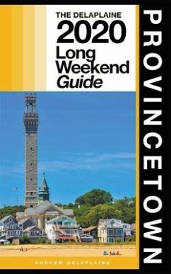 Provincetown - The Delaplaine 2020 Long Weekend Guide - Delaplaine, Andrew