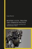 Mystery Cults, Theatre and Athenian Politics (eBook, ePUB) Mystery Cults, Theatre and Athenian Politics (eBook, ePUB)