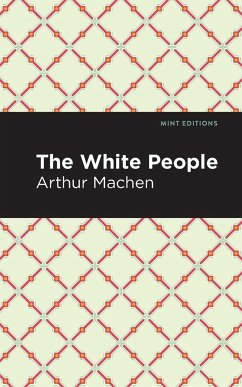 The White People - Machen, Arthur