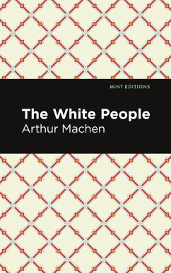 The White People - Machen, Arthur