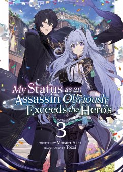 My Status as an Assassin Obviously Exceeds the Hero's (Light Novel) Vol. 3 - Akai, Matsuri