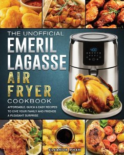 The Unofficial Emeril Lagasse Air Fryer Cookbook - Phan, Eleanor