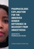 Pharmacologic explanation for the observed gender difference in recovery from anaesthesia