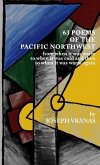 63 Poems of the Pacific Northwest: from when it was warm to when it got cold and then to when it was warm again