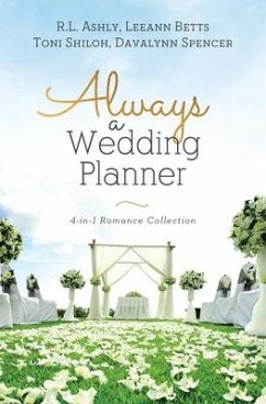 Always a Wedding Planner: 4-In-1 Romance Collection - Ashly, Rl; Betts, Leeann; Shiloh, Toni