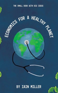 Economics for a Healthy Planet - Miller, Iain