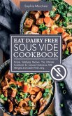Eat Dairy Free Sous Vide Cookbook