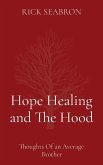 Hope Healing and The Hood