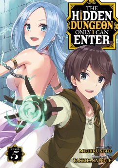 The Hidden Dungeon Only I Can Enter (Light Novel) Vol. 5 - Seto, Meguru