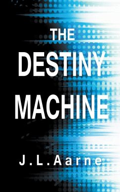 The Destiny Machine - Aarne, J. L.